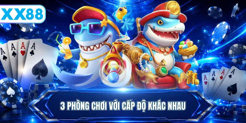 3 phòng chơi với cấp độ khác nhau