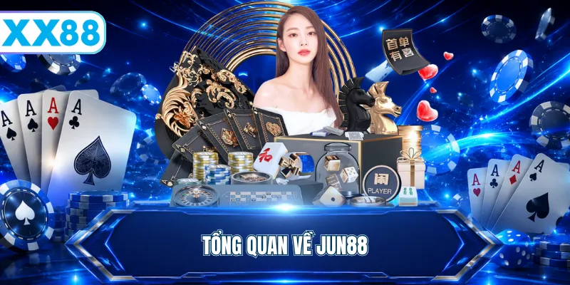 Tổng quan về JUN88